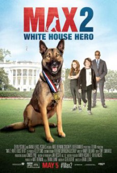 Max 2- White House Hero แม๊กซ์ 2 เพื่อนรักสี่ขา ฮีโร่แห่งทำเนียบขาว (2017)