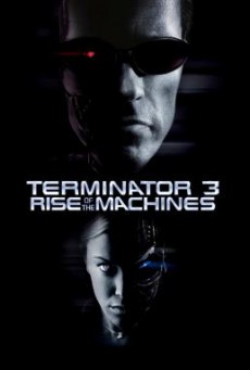 Terminator 3: Rise of the Machines ฅนเหล็ก 3 กำเนิดใหม่เครื่องจักรสังหาร (2003)