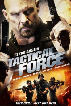 Tactical Force หน่วยฝึกหัดภารกิจเดนตาย (2011)