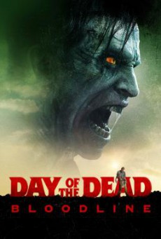 Day of the Dead: Bloodline วันนรกเดือด มฤตยูซอมบี้สยอง (2018)