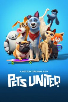 Pets United เพ็ทส์ ยูไนเต็ด- ขนปุยรวมพลัง (2019) NETFLIX
