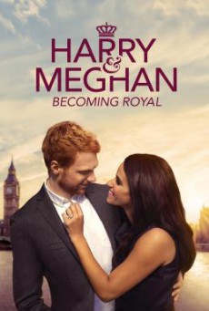 Harry and Meghan- Becoming Royal (2019) HDTV