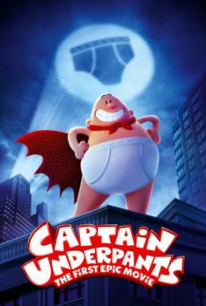 Captain Underpants- The First Epic Movie กัปตันกางเกงใน (2017)