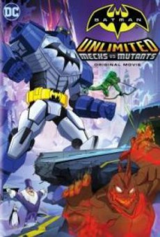 Batman Unlimited- Mechs vs. Mutants แบทแมน ศึกจักรกลปะทะวายร้ายกลายพันธุ์ (2016)