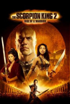The Scorpion King: Rise of a Warrior เดอะ สกอร์เปี้ยน คิง 2 อภินิหารศึกจอมราชันย์ (2008)