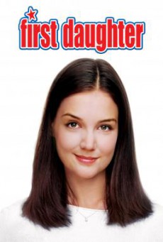 First Daughter เฟิร์ทส์ ดอเธอร์ ดอกฟ้า…ท้าให้เด็ด (2004)
