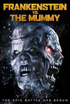 Frankenstein vs. The Mummy แฟรงเกนสไตน์ ปะทะ มัมมี่ (2015)