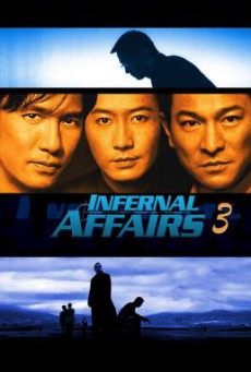 Infernal Affairs III (Mou gaan dou III- Jung gik mou gaan) ปิดตำนานสองคนสองคม (2003)