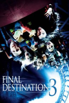Final Destination 3 ไฟนอล เดสติเนชั่น 3 โกงความตาย เย้ยความตาย (2006)