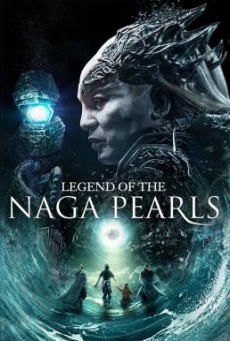 Legend of the Naga Pearls (Jiao zhu zhuan) อภินิหารตำนานมุกนาคี (2017)